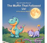 The Muffin That Followed Us!: A Five-Senses Mystery