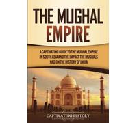 Captivating History The Mughal Empire (Tascabile)