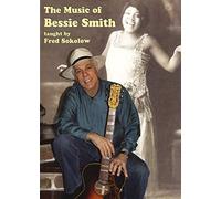 The Muisc of Bessie Smith taught by Fred Solokow