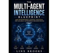 The Multi-Agent Intelligence Blueprint: Deep Reinforcement Learning Strategies for Scalable, Autonomous Decision-Making