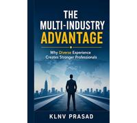The Multi-Industry Advantage: Why Diverse Experience Creates Stronger Professionals