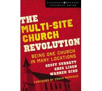 The Multi-site Church Revolution: Being One Church... in Many Locations - ...