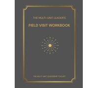 The Multi-Unit Leader’s Field Visit Workbook: A 4-Page System for Leading Consistent, High-Impact Site Visits