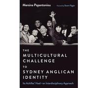 The Multicultural Challenge to Sydney Anglican Identity: Its Achilles' Heel--an Interdisciplinary Approach