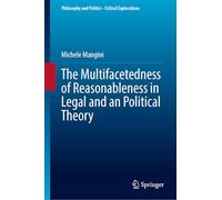 The Multifacetedness of Reasonableness in Legal and an Political Theory: 32