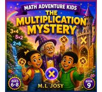 The Multiplication Mystery: A Fun Math Adventure Teaching Equal Groups, Repeated Addition, Arrays and Times Tables for Kids Ages 6-8 | 8.5 x 8.5 inch | 30 pages