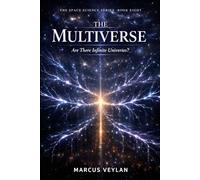 The Multiverse: Are There Infinite Universes?