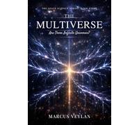 The Multiverse: Are There Infinite Universes?