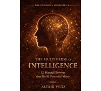 The Multiverse of Intelligence: 12 Mental Powers that build Powerful Minds