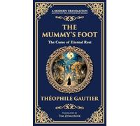 The Mummy's Foot: A Short Horror Tale of Egyptian Relics and Supernatural Consequences (Deluxe Hardbound Edition): 342