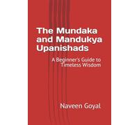 The Mundaka and Mandukya Upanishads: A Beginner's Guide to Timeless Wisdom