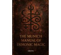 The Munich Manual of Demonic Magic