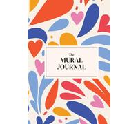 The Mural Journal: A Wall Artist’s Logbook to Track, Document & Reflect on Mural Projects