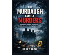 The Murdaugh Family Murders: Inside Power, Deception, and Justice in South Carolina’s Most Shocking Legal Scandal