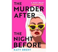 The Murder After the Night Before: From the author of How to Kill Men and Get Away With It, don’t miss this slick and utterly gripping comic crime thriller for 2024!