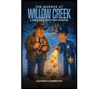 The Murder at Willow Cr Sheriff Bud & Deputy Ricky Adventure