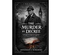 The Murder by Decree: A Noir Holmes Story Volume Three - Collector Hardcover Edition