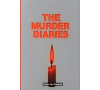The Murder Diaries: 100 True Stories of True Killers and Cold Cases