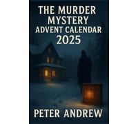 The Murder Mystery Advent Calendar 2025: A Christmas Countdown Mystery with 24 Secrets, 24 Clues, and One Killer Reveal
