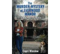 The Murder Mystery of Everwood Manor: A Shady Pines Cozy Mystery