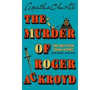 The Murder of Roger Ackroyd: 100th Anniversary Edition