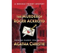 The Murder of Roger Ackroyd: Original Classic 1926 Edition