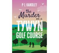 The Murder On A Tywyn Golf Course: A Nesta Griffiths Murder Mystery (Book 8)