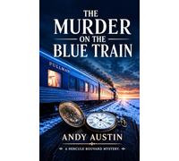 The Murder on the Blue Train: A Hercule Bouvard Mystery