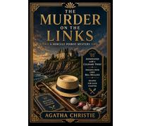 The Murder on the Links: Annotated with a Culinary Twist: A Hercule Poirot Mystery with Culinary Insights and Recipes from Chef Bill Mullins