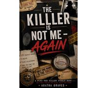 The Murderer Isn't Me Again: A Find The Killer Puzzle Book
