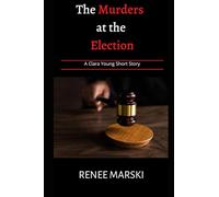 The Murders at the Election: A Clara Young Prequel