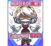 The Murders Coloring Book: 58 Pages Featuring Uzi, N, V, and Epic Disassembly Drone Battles in a Mechanical World