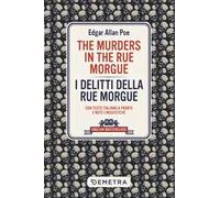 The murders in the Rue Morgue-I delitti della Rue Morgue. Con testo italiano a fronte