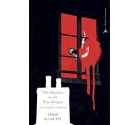 The Murders in the Rue Morgue: The Dupin Tales