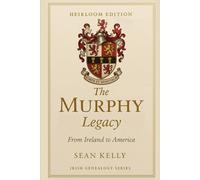 The Murphy Family Legacy: From Ireland to America