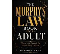 THE MURPHY'S LAW BOOK FOR ADULTS: When Life Doesn't Go According to Plan