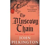 The Muscovy Chain: Step into Elizabethan London with John Pilkington's gripping mystery