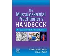 The Musculoskeletal Practitioner’s Handbook: An Essential Guide for Clinical Practice