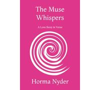 The Muse Whispers: A Love Story in Verse