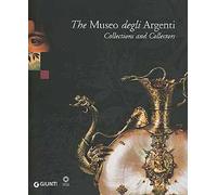 The Museo degli Argenti. Collections and Collectors