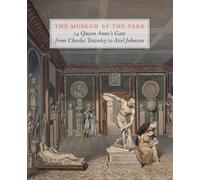 The Museum by the Park: 14 Queen Anne's Gate from Charles Townley to Axel Johnson