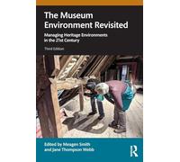 The Museum Environment Revisited: Managing Heritage Environments in the 21st Century