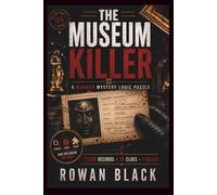 The Museum Killer: The 2500 Record Murder Mystery Logic Puzzle - Search the 15 Clues, Decode the Stolen Artwork Records, and Find the Killer