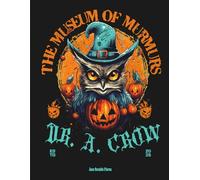 the Museum of murmurs Dr. A. Crow