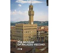 The museum of Palazzo Vecchio. Ediz. a colori