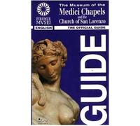 The museum of the Medici chapels and the Church of San Lorenzo. Ediz. illustrata