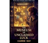 The Museum of Unclaimed Luck: 2