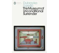 The Museum of Unconditional Surrender