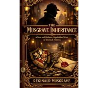 THE MUSGRAVE INHERITANCE: A Sherlock Holmes Novel