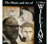 The Music and Art of J. Clifton Williams by Rountree Wind Symphony (2014-08-12)